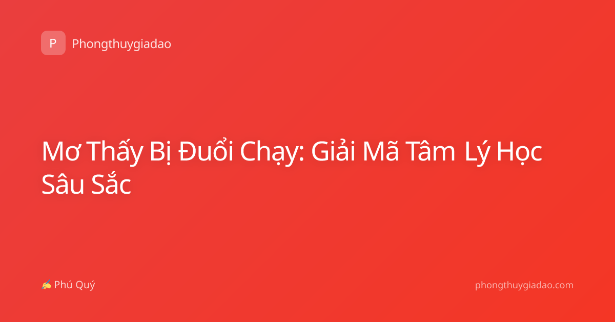 Mơ Thấy Bị Đuổi Chạy: Giải Mã Tâm Lý Học Sâu Sắc