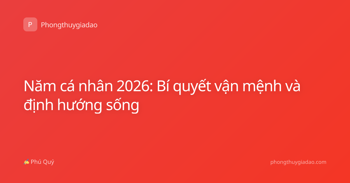 Năm cá nhân 2026: Bí quyết vận mệnh và định hướng sống