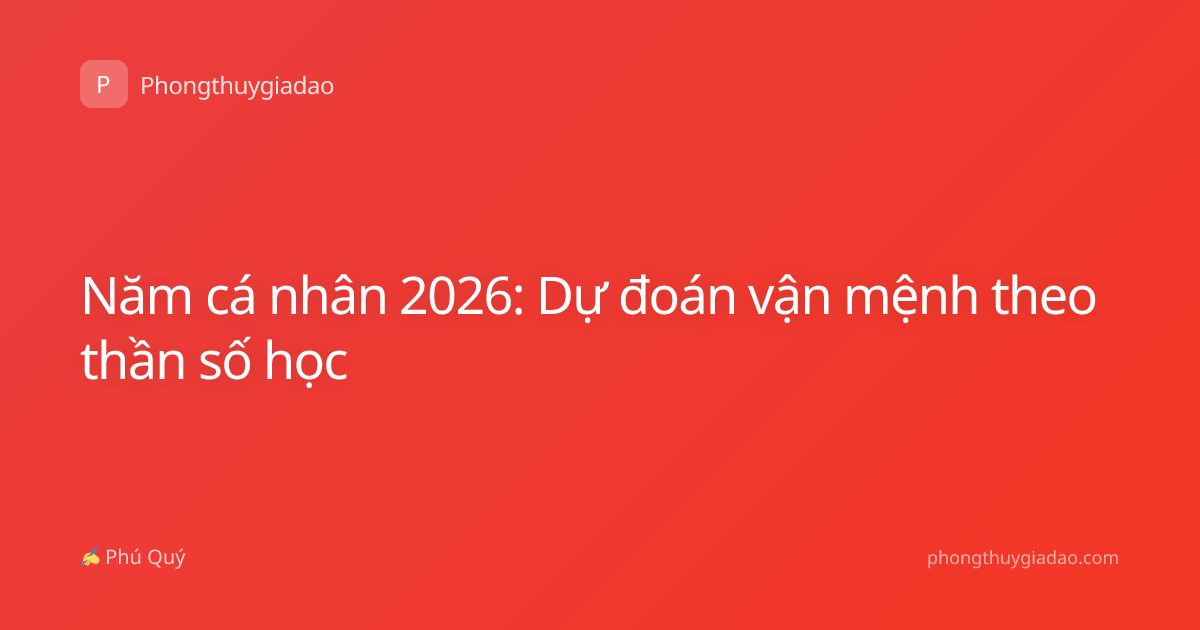 Năm cá nhân 2026: Dự đoán vận mệnh theo thần số học