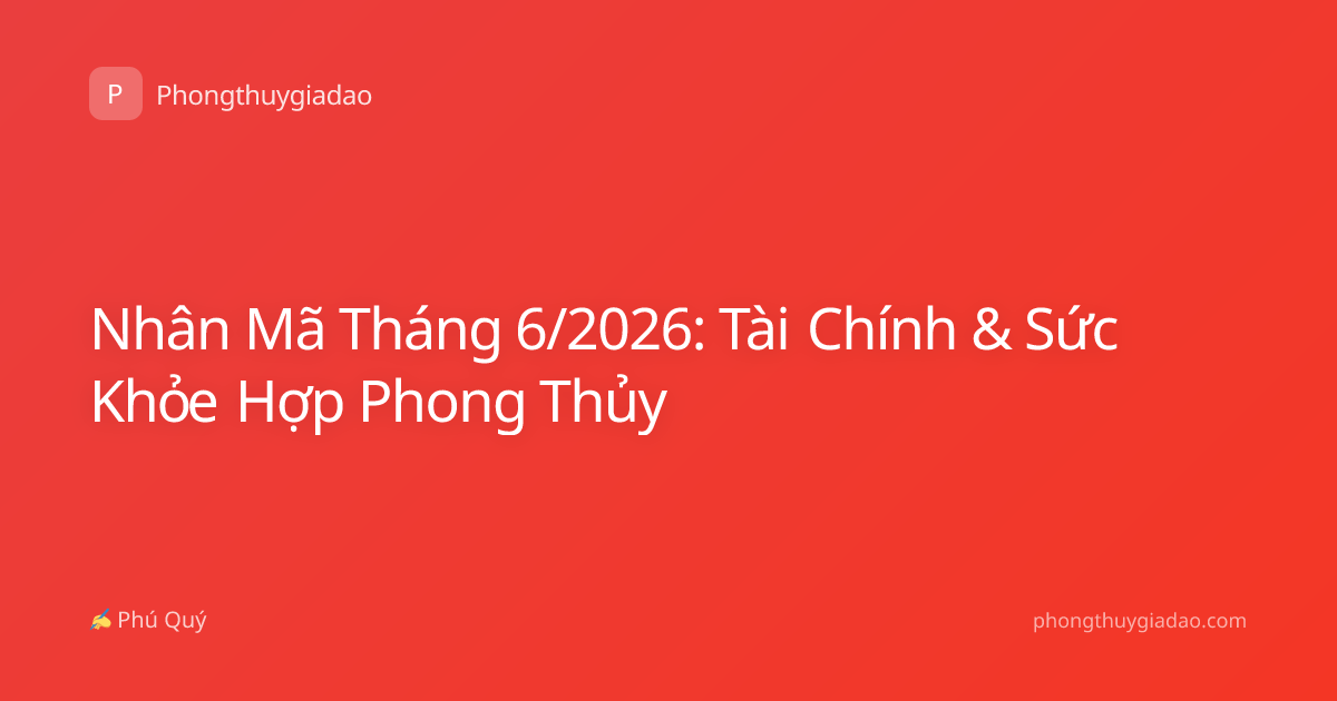 Nhân Mã Tháng 6/2026: Tài Chính & Sức Khỏe Hợp Phong Thủy